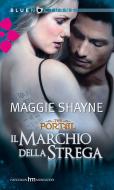 Ebook Il marchio della strega di Maggie Shayne edito da HarperCollins Italia