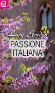 Ebook Passione italiana (eLit) di Lucy Gordon edito da HarperCollins Italia