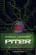 Ebook Piter - Metro 2033 Universe di Vrochek Shimun edito da Multiplayer.it Edizioni