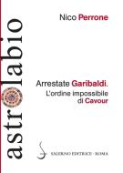 Ebook Arrestate Garibaldi di Nico Perrone edito da Carocci Editore