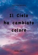 Ebook Il cielo ha cambiato colore di Costanza Cerrotta edito da Pubblicalibri.it