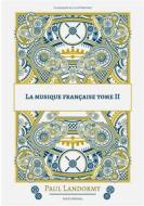 Ebook La musique française di Paul Landormy edito da Books on Demand