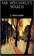 Ebook Mr. Wycherly&apos;s Wards di L. Allen Harker edito da Books on Demand