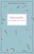 Ebook Tilda schreibt... di Marie, Antoinette von Seggern edito da Books on Demand