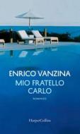 Ebook Mio fratello Carlo di Enrico Vanzina edito da HarperCollins Italia