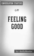 Ebook Feeling Good: The New Mood Therapy by David D. Burns | Conversation Starters di dailyBooks edito da Daily Books