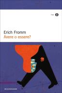 Ebook Avere o essere? di Fromm Erich edito da Mondadori