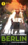 Ebook Berlin - 2. L'alba di Alexanderplatz di Geda Fabio, Magnone Marco edito da Mondadori