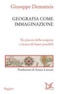 Ebook Geografia come immaginazione di Giuseppe Dematteis edito da Donzelli Editore
