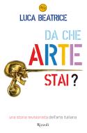 Ebook Da che arte stai? di Beatrice Luca edito da Rizzoli Illustrati