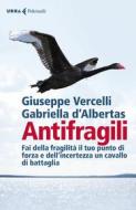 Ebook Gli antifragili di Giuseppe Vercelli, Gabriella D'Albertas edito da Feltrinelli Editore