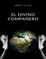 Ebook El Divino Compañero (traducido) di James Allen edito da Anna Ruggieri