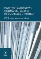 Ebook Processo valutativo e stima del capitale d impresa di Luca Francesco Franceschi, Luca Comi edito da EDUCatt