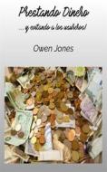 Ebook Prestando Dinero di Owen Jones edito da Megan Publishing Services
