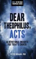 Ebook Dear Theophilus, Acts di Peter DeHaan edito da Rock Rooster Books