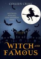 Ebook Witch and Famous: A Westwick Witches Cozy Mystery di Colleen Cross edito da Slice Publishing