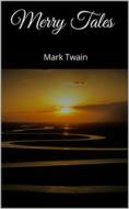 Ebook Merry Tales di Mark Twain edito da Books on Demand