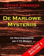 Ebook De Marlowe Mysteriis (Mistero Marlowe 1) di Lucius Etruscus edito da Lucius Etruscus