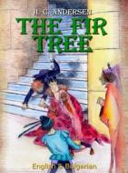 Ebook The Fir Tree: English & Bulgarian di H. C. Andersen edito da H. C. Andersen