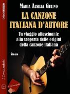 Ebook La canzone italiana d'autore di Maria Ausilia Gulino edito da Delos Digital