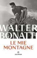 Ebook Le mie montagne di Walter Bonatti edito da Solferino