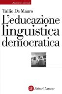 Ebook L' Educazione linguistica democratica di Tullio De Mauro edito da Editori Laterza