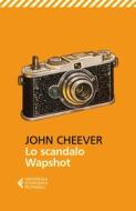 Ebook Lo scandalo Wapshot di John Cheever edito da Feltrinelli Editore