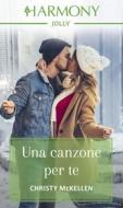 Ebook Una canzone per te di Christy Mckellen edito da HarperCollins Italia