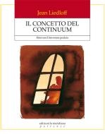 Ebook Il concetto del continuum di Liedloff Jean edito da edizioni la meridiana