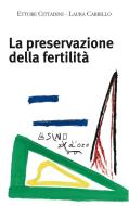 Ebook La preservazione della fertilità di Ettore Cittadini, Laura Carrillo edito da L'Asino d'oro