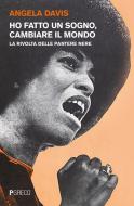 Ebook Ho fatto un sogno, cambiare il mondo di Angela Davis edito da PGreco
