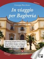 Ebook In viaggio per Bagheria di Giuseppe Riccobono edito da Kimerik