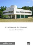 Ebook L'architettura del XX secolo di Carmelo Lizzio edito da Politecnica
