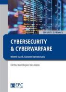 Ebook Cybersecurity e cyberwarfare di Giovanni Battista Caria, Michele Iaselli edito da EPC