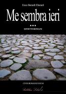 Ebook Me sembra ieri - Sonetti romani di Enzo Berardi Eberard edito da Pubblicalibri.it
