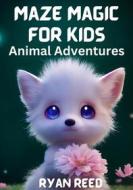 Ebook Maze Magic for Kids di Ryan Reed edito da BookLover