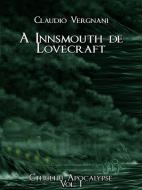 Ebook A Innsmouth De Lovecraft di Claudio Vergnani edito da Dunwich Edizioni