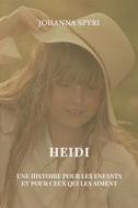 Ebook Heidi, une histoire pour les enfants et pour ceux qui les aiment di Johanna Spyri edito da Books on Demand