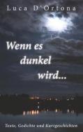 Ebook Wenn es dunkel wird... di Luca D'Ortona edito da Books on Demand