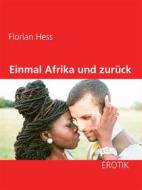 Ebook Einmal Afrika und zurück di Florian Hess edito da Books on Demand