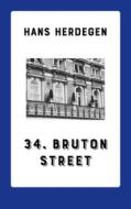 Ebook 34. Bruton Street di Hans Herdegen edito da Books on Demand
