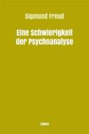 Ebook Eine Schwierigkeit der Psychoanalyse di Sigmund Freud edito da Books on Demand