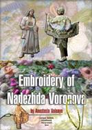 Ebook Embroidery of Nadezhda Voronova di Anastasia Volnaya edito da StreetLib