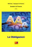 Ebook Le Obbligazioni - Quaderni di Finanza 1 di McKinley - Degregori & Partners edito da Edizioni R.E.I.