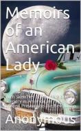 Ebook Memoirs of an American Lady / With Sketches of Manners and Scenery in America, as They / Existed Previous to the Revolution di anonymous edito da iOnlineShopping.com