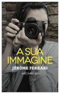 Ebook A sua immagine di Jérôme Ferrari edito da Edizioni e/o