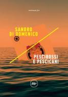 Ebook Pescirossi e pescicani di Di Domenico Sandro edito da minimum fax