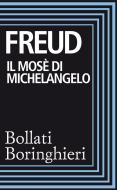 Ebook Il Mosè di Michelangelo di Sigmund Freud edito da Bollati Boringhieri