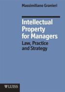 Ebook Intellectual Property for Managers di Massimiliano Granieri edito da LUISS University Press