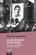 Ebook Lo spettacolo della mafia di Marcello Ravveduto edito da Edizioni Gruppo Abele